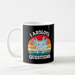 I Axolotl Questions Cute Retro Funny Axolotl Coffee Mug