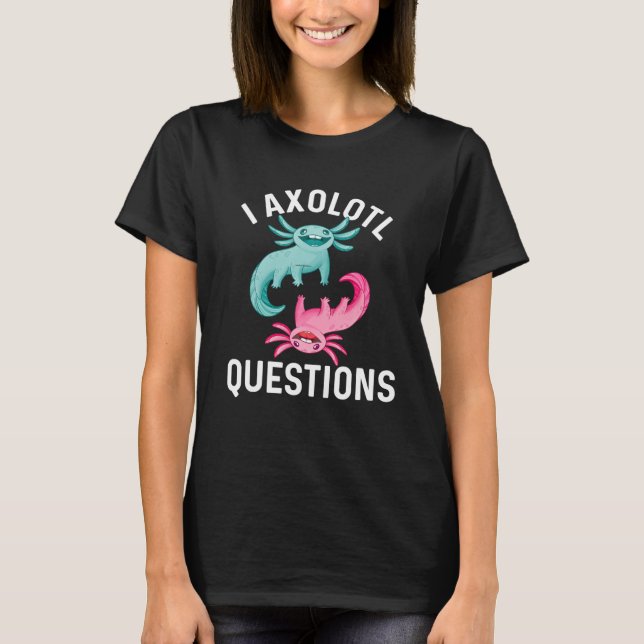 I Axolotl Questions Fish Cute Kawaii Kids Men Retr T-Shirt (Front)