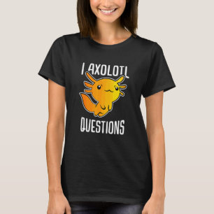 I Axolotl Questions Funny Axolotl Kids T-Shirt
