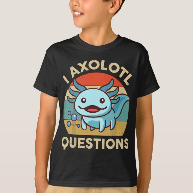 I Axolotl Questions Funny Axolotl Plush Cute Axolo T-Shirt (Front)