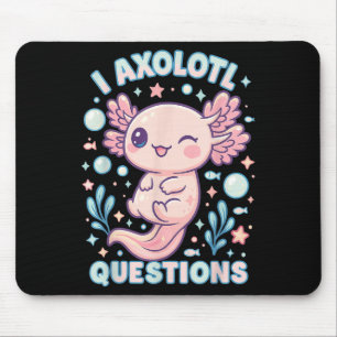 I Axolotl Questions Funny Cute Pun Design  Mouse Pad