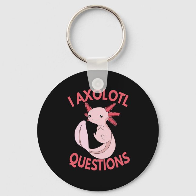 I Axolotl Questions Funny Pastel Kawaii Axolotl Key Ring (Front)