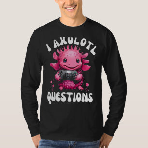 I Axolotl Questions Gaming Girls, Axolotl Fans Gam T-Shirt
