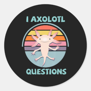 I Axolotl Questions Kawaii Anime Axolotl Gift Adul Classic Round Sticker