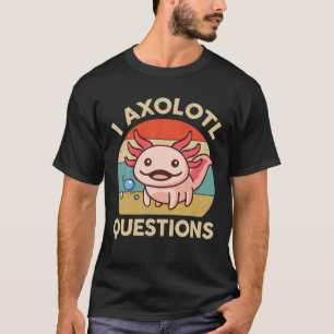 I Axolotl Questions Kid Cute Axolotl Vintage Aesth T-Shirt