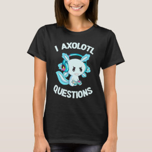 I Axolotl Questions  Kids Boys Youth Gamesolotl Ax T-Shirt