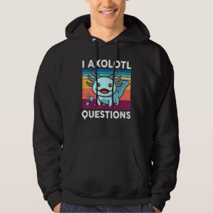 I Axolotl Questions Kids Cute Axolotl Funny Retro Hoodie