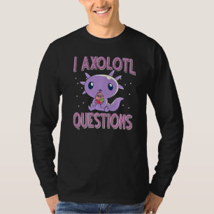 I Axolotl Questions Kids Girls Cute Axolotl Plush T-Shirt