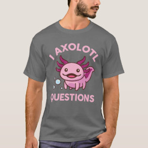 I Axolotl Questions Kids Teen Girls Cute Kawaii Pa T-Shirt