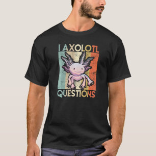 I Axolotl Questions Kids Youth Adults Retro Axolo T-Shirt