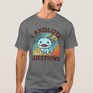 I Axolotl Questions Kids Youth Adults Retro Vintag T-Shirt