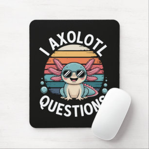 I Axolotl Questions Mouse Pad