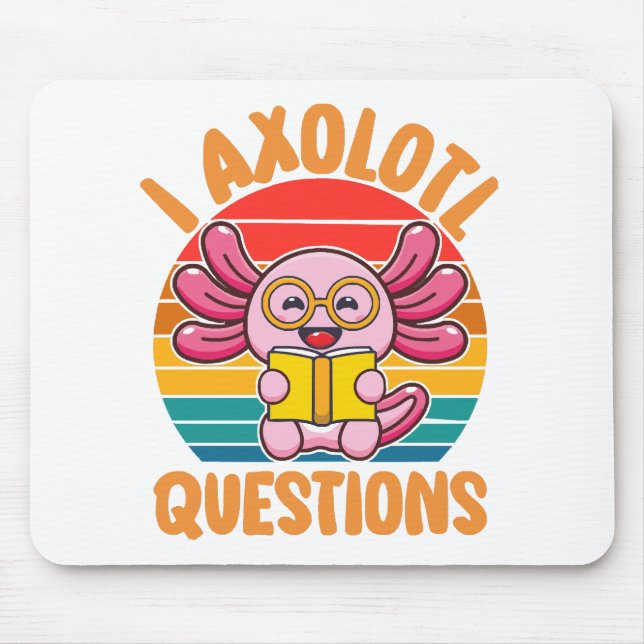 I Axolotl Questions Mouse Pad (Front)