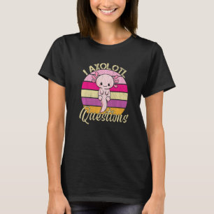 I Axolotl Questions Retro Vintage Funny & Cute Axo T-Shirt