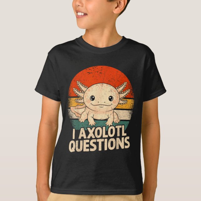I Axolotl Questions Shirt Adults Youth Kids Retro  (Front)