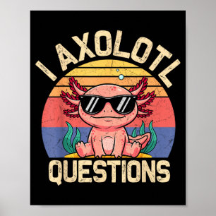 I Axolotl Questions Shirt Adults Youth Kids Retro Poster