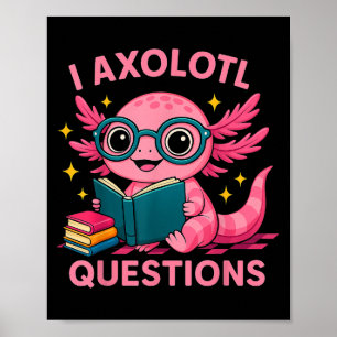 I Axolotl Questions Shirt Adults Youth Kids Retro  Poster