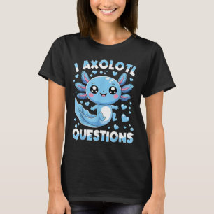 I Axolotl Questions Shirt Kids Axolotl Christmas 