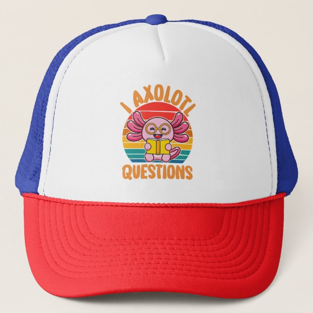 I Axolotl Questions Trucker Hat (Front)