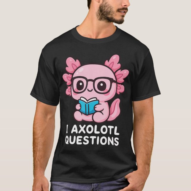 I Axolotl T-Shirt (Front)