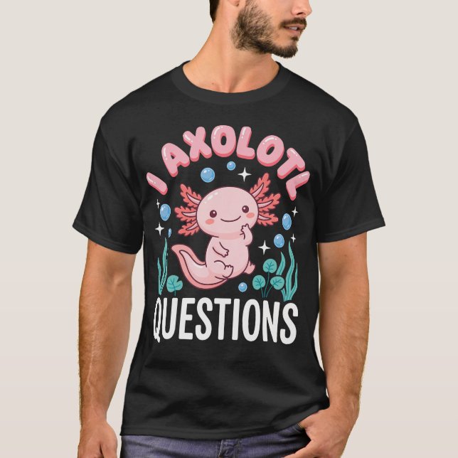 I Axolotl T-Shirt (Front)