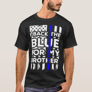 I Back The Blue For My Brother Police Sister Ameri T-Shirt