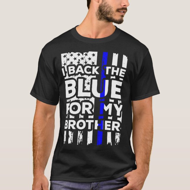 I Back The Blue For My Brother Police Sister Ameri T-Shirt (Front)