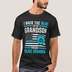 I Back The Blue For My Grandson Proud Police Grand T-Shirt