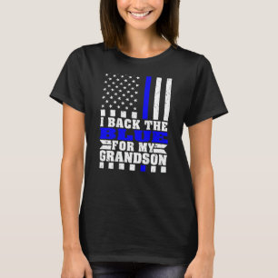 I Back The Blue For My Grandson Proud Police Grand T-Shirt