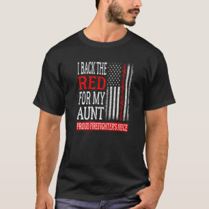 I Back The Red For My Aunt Firefighter's Niece Fir T-Shirt