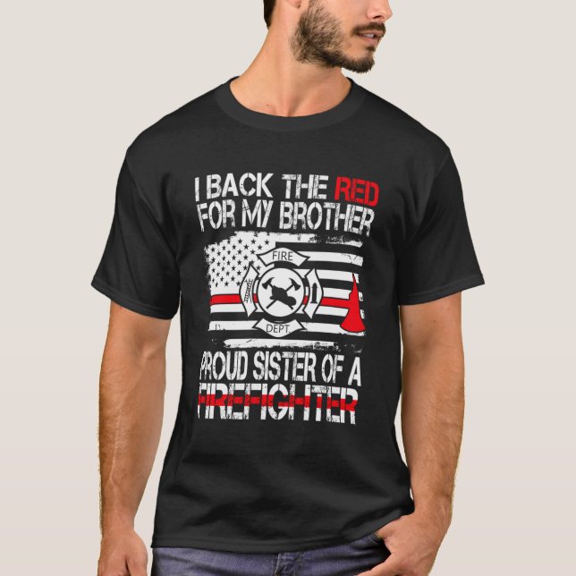 I Back The Red For My Brother Proud Firefighter Si T-Shirt (Front)