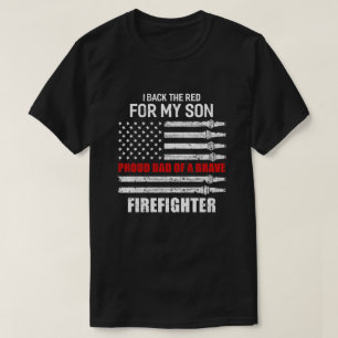 I Back The Red For My Son Proud Dad Firefighter T-Shirt