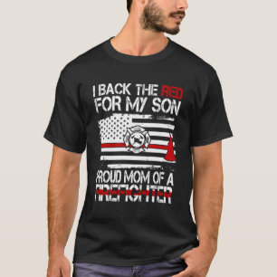 I Back The Red For My Son Proud Mum Of A Firefight T-Shirt