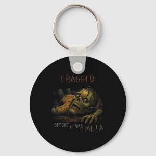 I Bagged Before It Was Meta - Funny Teabag Zombie  Key Ring
