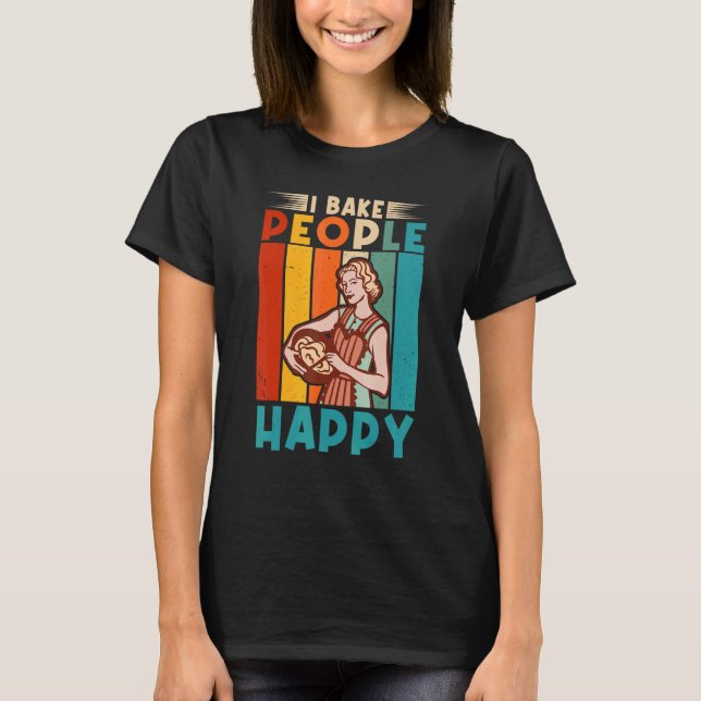 I Bake People Cake Baker T-Shirt (Front)