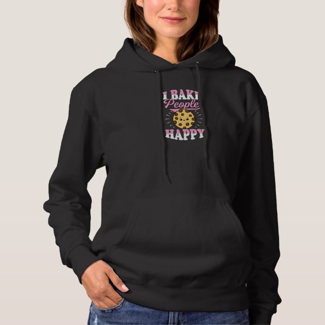 I Bake People Happy Chocolate Chip Cookie Baker Pa Hoodie (Front)