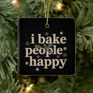 I Bake People Happy Cupcake & Cookie Baking Crew  Ceramic Ornament