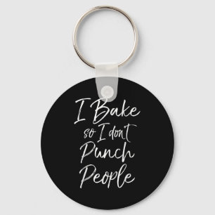I Bake So I Don't Punch People Shirt Fun Cute Baki Key Ring