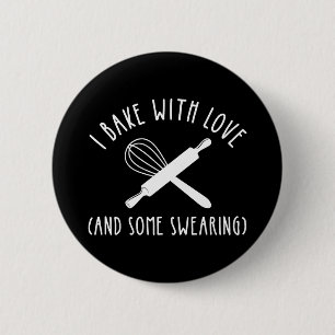 I Bake With Love (And Some Swearing) 6 Cm Round Badge