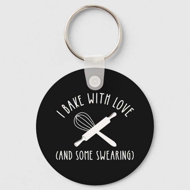 I Bake With Love (And Some Swearing) Key Ring (Front)
