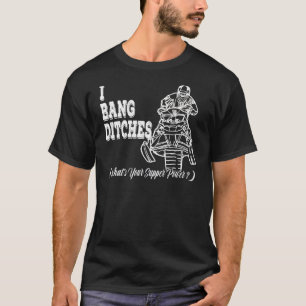 I Bang Ditches What's Your Supper Power Shredder T-Shirt