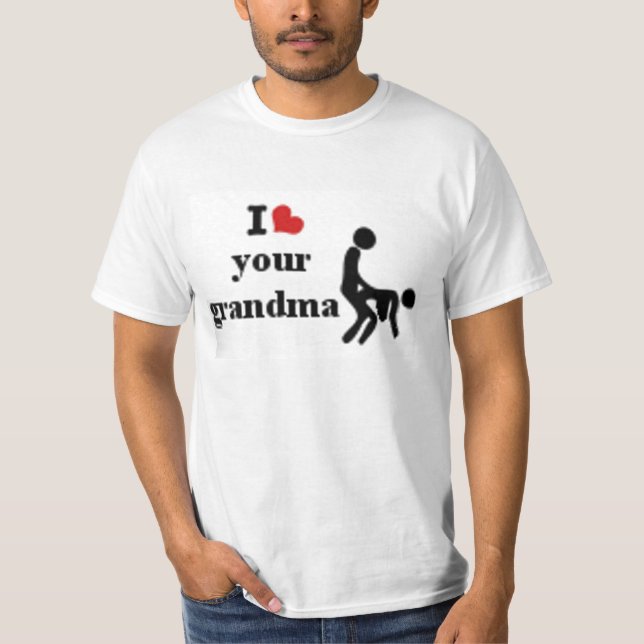 i bang your grandma T-Shirt (Front)
