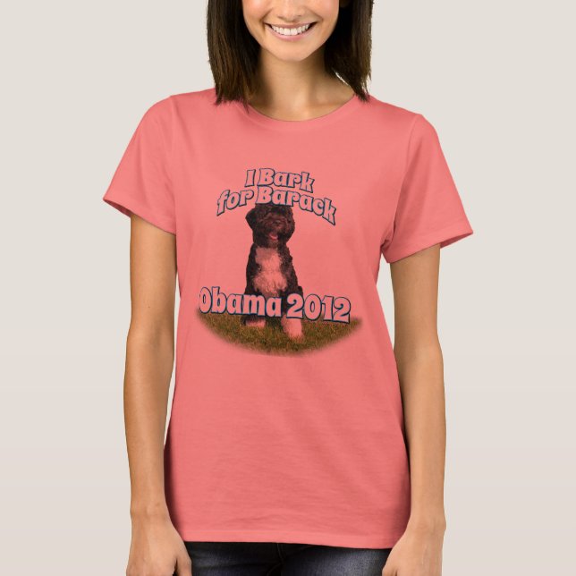 I Bark for Barack, Bo the First Dog Obama T-Shirt (Front)