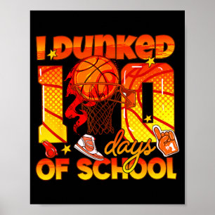 I Basketball Dunked100 Days School Student Poster