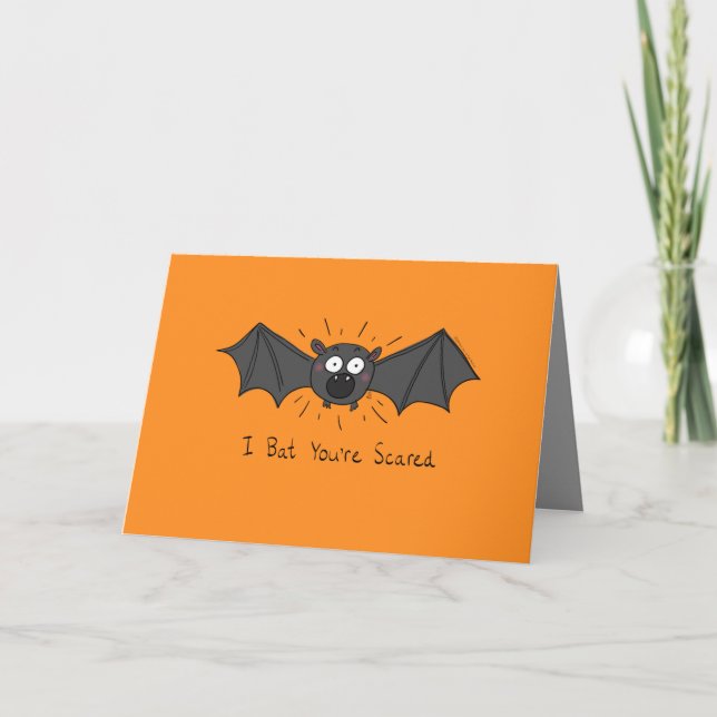 I Bat You're Scared - Halloween Greeting Card (Front)