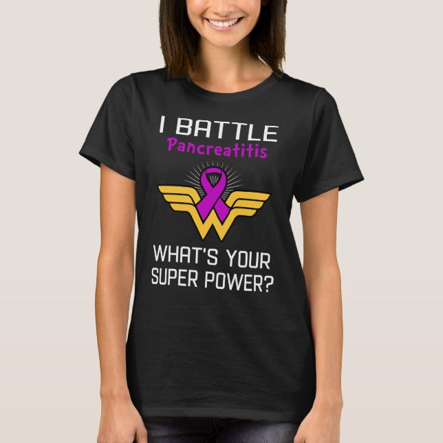 I Battle Pancreatitis What's Your Superpower? T-Shirt (Front)