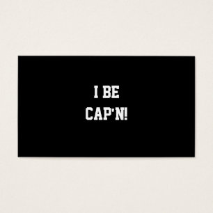 I Be Cap'n. Black and White.