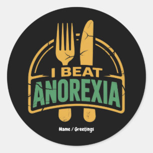 I Beat Anorexia Awareness Funny Design  Classic Round Sticker