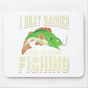I Beat Cancer Now I'm Going Fishing 1 Mouse Pad