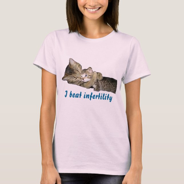 I beat infertility T-Shirt (Front)